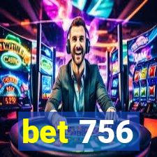 bet 756